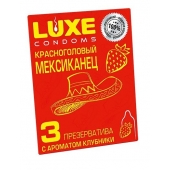 Презервативы с клубничным ароматом  Красноголовый мексиканец  - 3 шт. - Luxe - купить с доставкой в Северске