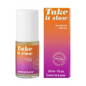 Пролонгирующий гель для мужчин Take It Slow - 30 мл. - Love to Love - купить с доставкой в Северске