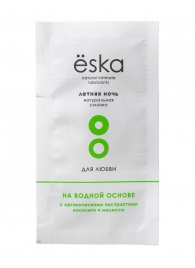 Пробник натурального лубриканта на водной основе Ёska  Летняя ночь  - 7 мл. - Eska - купить с доставкой в Северске