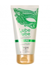 Интимный гель на водной основе Lube Tube Nature - 150 мл. - ORGIE - купить с доставкой в Северске