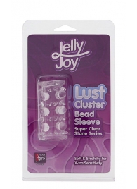 Прозрачная насадка на пенис с шипами и бугорками JELLY JOY LUST CLUSTER CLEAR - Dream Toys - в Северске купить с доставкой