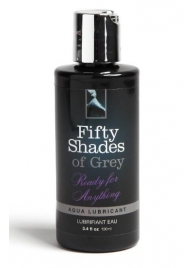 Лубрикант на водной основе Ready for Anything Aqua Lubricant - 100 мл. - Fifty Shades of Grey - купить с доставкой в Северске